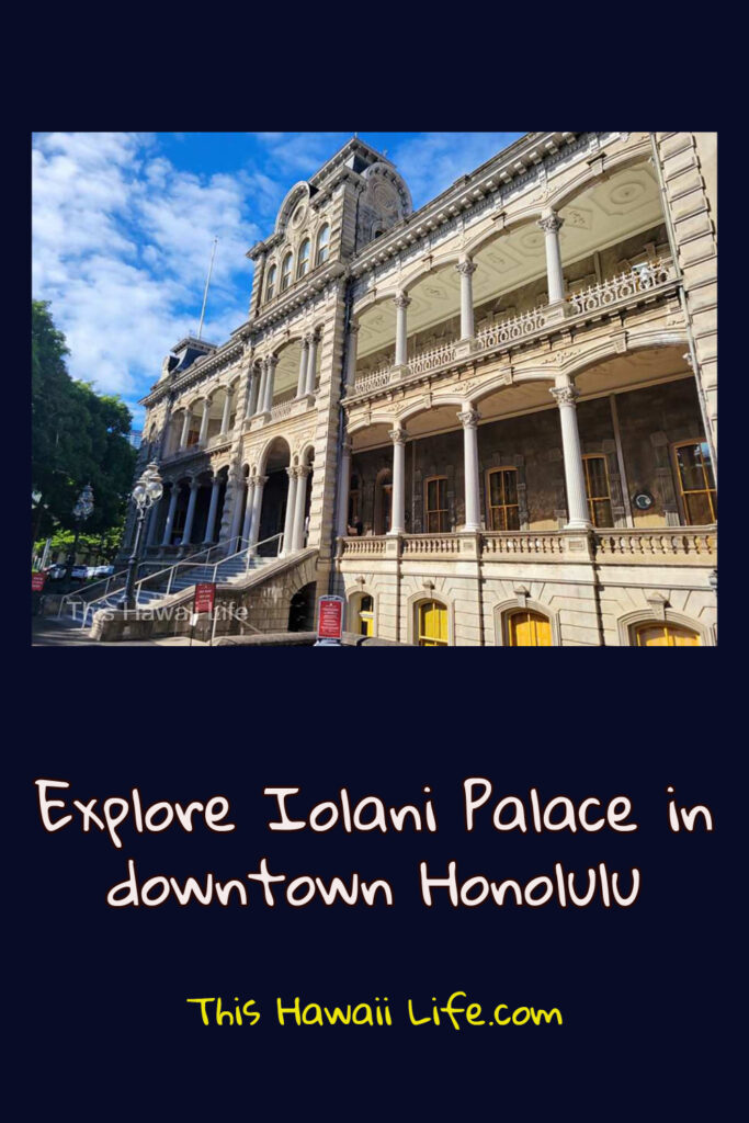 Visit Iolani Palace - a must do experience in Honolulu, Oahu 