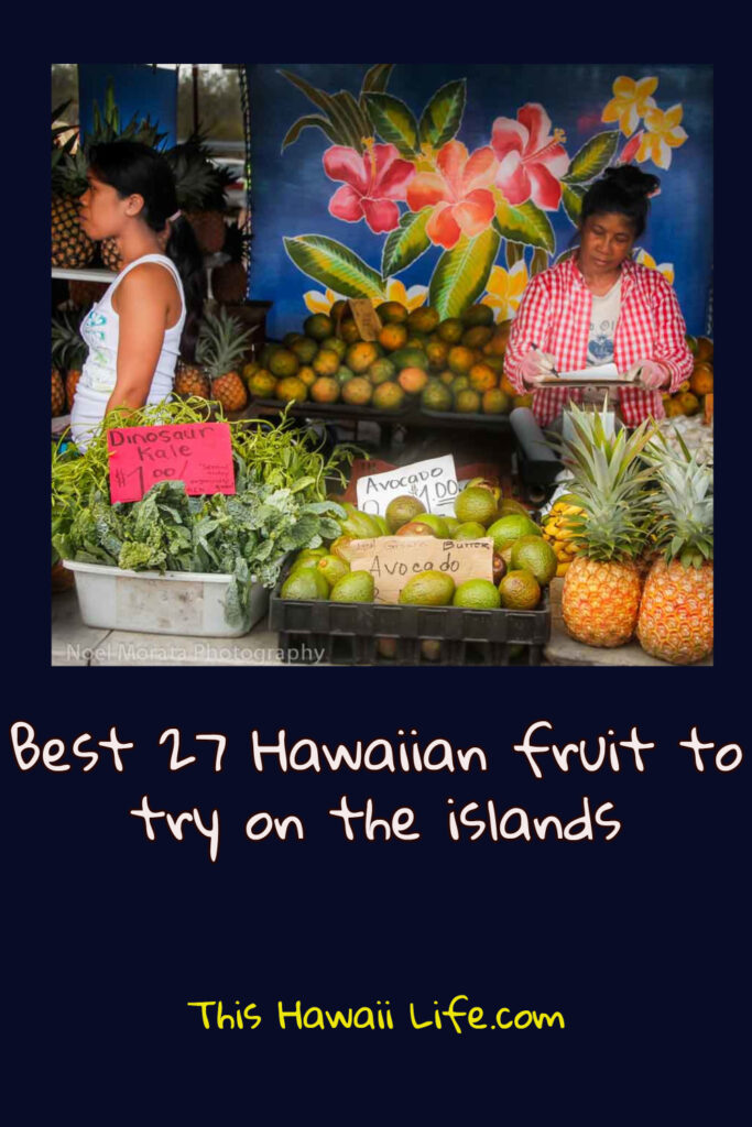 Best 27 Hawaiian fruit to try (healthy, how to open & what they  taste like)